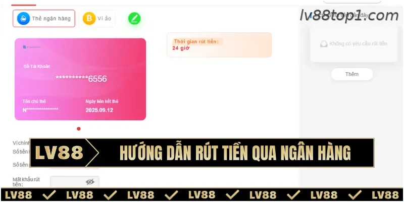 Rút tiền nhanh qua tài khoản ngân hàng tại LV88
