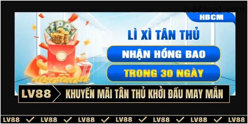 Khuyến mãi tân thủ khởi đầu may mắn