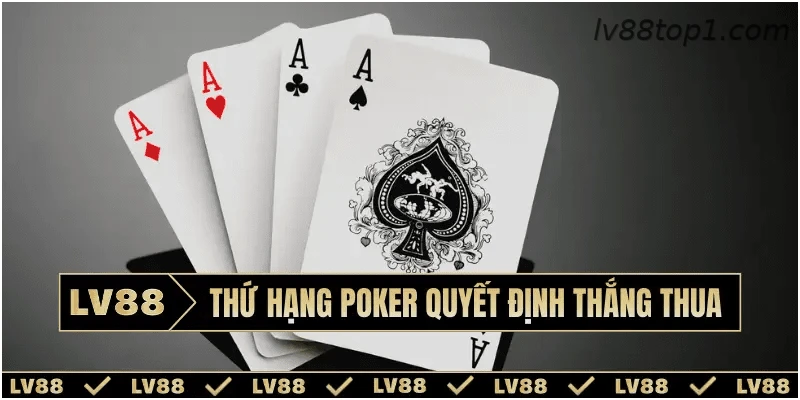Hướng dẫn nhận biết sức mạnh tay bài Poker